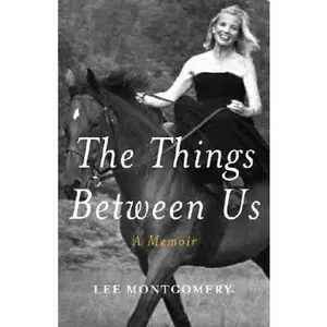 USED-The Things Between Us: A Memoir by Lee Montgomery (Hardcover)