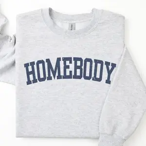 Cozy Homebody Sweatshirt, Funny Sassy Graphic Crewneck, Cute Trendy Casual Pullover for Everyday Comfort, Relaxed Loungewear Style Outfit - HARSIN