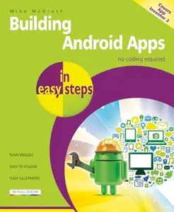 USED-Building Android Apps in Easy Steps: Covers App Inventor 2 by McGrath, Mike (Paperback)
