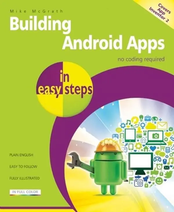 USED-Building Android Apps in Easy Steps: Covers App Inventor 2 by McGrath, Mike (Paperback)