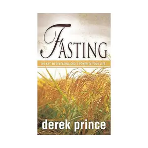Fasting: The Key to Releasing God's Power in Your Life