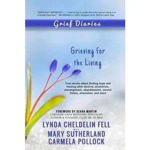USED-Grief Diaries: Grieving for the Living by Cheldelin Fell, Lynda (Paperback)