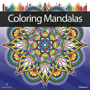 Coloring Mandalas: An Adult Coloring Book with 66 Detailed Mandala Patterns for Stress Relief and Relaxation