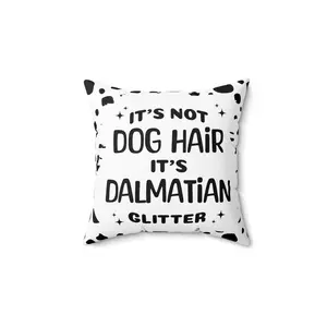 It’s not dog hair it’s Dalmatian glitter pillow
