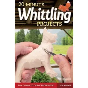 USED-20-Minute Whittling Projects: Fun Things to Carve from Wood by Hindes, Tom (Paperback)