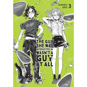 The Guy She Was Interested In Wasn't a Guy at All, Vol. 3 (Volume 3)