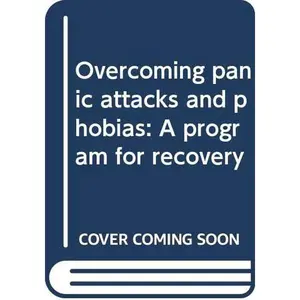 USED-Overcoming panic attacks and phobias: A program for recovery by Shirley Babior (Unknown)