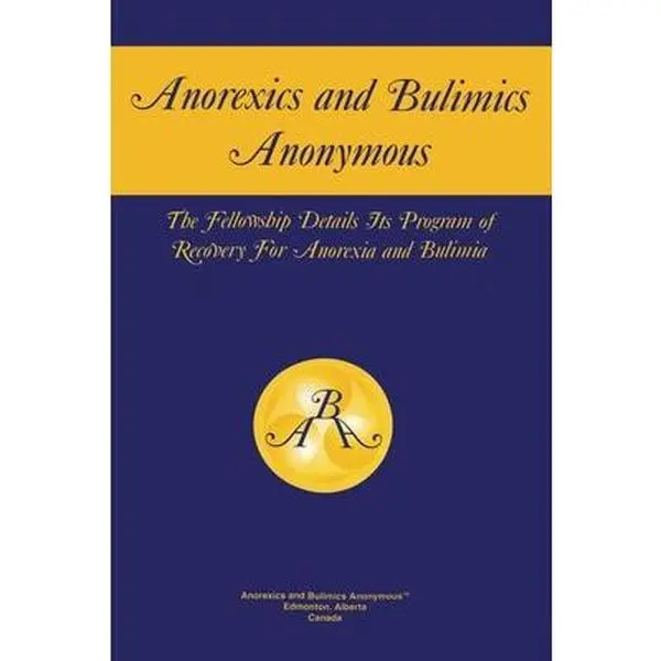 USED-Anorexics and Bulimics Anonymous: The Fellowship Details Its Program of Recovery for Anorexia and Bulimia by Anorexics and Bulimics Anonymous (Paperback)