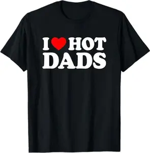 I Love / I Heart Hot Dads Shirt / T-Shirt Casual Breathable