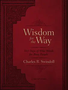 Wisdom for the Way, Large Text Leathersoft: 365 Days of Wise Words for Busy People by Charles R. Swindoll [Leathersoft Book]