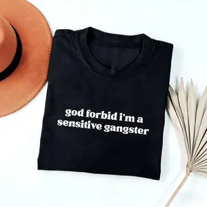 God Forbid I'm a Sensitive Gangster T-Shirt, Funny Quote Tee, Love Island Funny Quote Merch, Trendy Gift for Women, For Woman