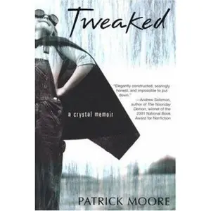 USED-Tweaked: A Crystal Meth Memoir by Patrick Moore (Paperback)
