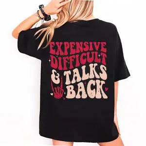 Expensive Difficult Talks Back Shirt, Funny Mom Shirt Women, Sarcastic Attitude Tee, Sassy Mom Outfit, Gift for Bold Women T-Shirt Sweatshirt Hoodie