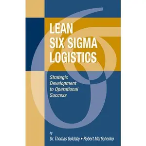 USED-Lean Six SIGMA Logistics: Strategic Development to Operational Success by Goldsby, Thomas (Hardcover)