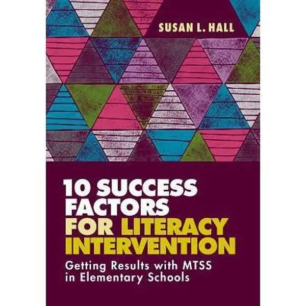 USED Book - 10 Success Factors for Literacy Intervention: Getting Results with Mtss in Elementary Schools by Hall, Susan L. (Paperback) - english