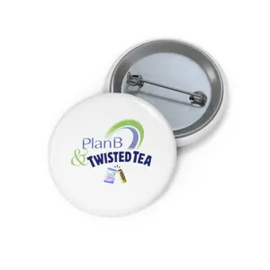 Plan B and Twisted Tea Pin/Button