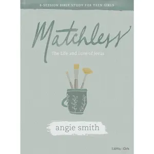 USED-Matchless - Teen Girls' Bible Study Book: The Life and Love of Jesus by Smith, Angie (Paperback)