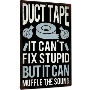 Humorous Metal Sign for Man Cave Bar Decor Duct Tape It Cant Fix Stupid But It Can Muffle the Sound 12x8 Inches