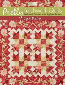 USED-Pretty Patchwork Quilts: Traditional Patterns with Applique Accents by Cyndi Walker (Paperback)