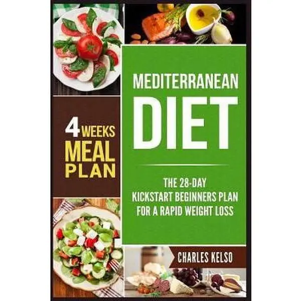 USED Book - Mediterranean Diet: The 28-Day Kickstart Beginners Plan for a Rapid Weight Loss (4 Weeks Meal Plan) by Kelso, Charles (Paperback) - english