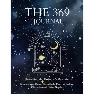 The 369 Journal: Unlocking the Power of Manifestation and the Law of Attraction Paperback