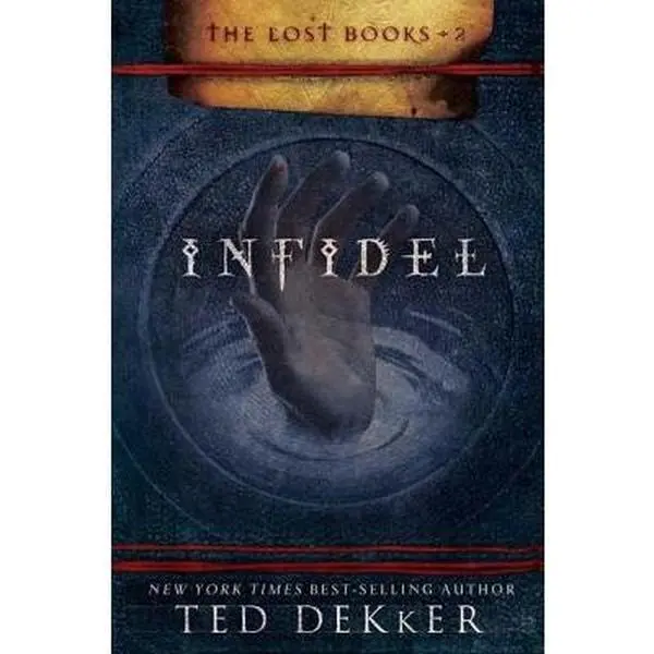USED-Infidel (The Lost Books, Book 2) (The Books of History Chronicles) by Ted Dekker (Hardcover)