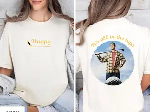 Happy Gilmore Unisex T Shirt, Adam Sandler, It's All In The Hips, Unisex Garment Dyed T Shirt, Gifts For Men Girl, Short Sleeve Tee Shirt Womenswear