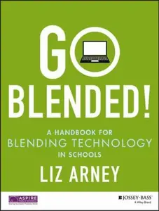 USED-Go Blended!: A Handbook for Blending Technology in Schools by Arney, Liz (Paperback)