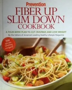 USED-Prevention Fiber Up Slim Down Cookbook: A Four-Week Plan to Cut Cravings and Lose Weight by N/A (Hardcover)