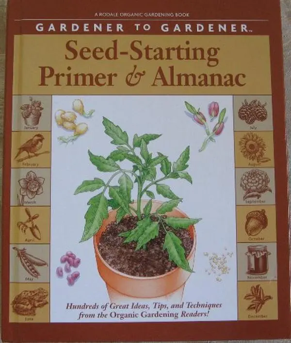Used Good Cond. Hardcover Book - Gardener to Gardener Seed-Starting Primer & Almanac: A Month-By-Month Guide for Planning, Planting, Tending Gardens (Rodale Book, English, Growing, Organic Focus, Plant Tips)