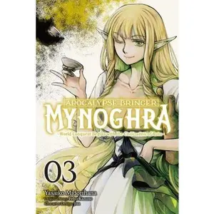 Apocalypse Bringer Mynoghra, Vol. 3 (Manga): World Conquest Begins with the Civilization of Ruin -- Fehu Kazuno - Paperback