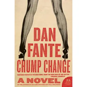 Chump Change: A Novel by Dan Fante [Paperback Book]