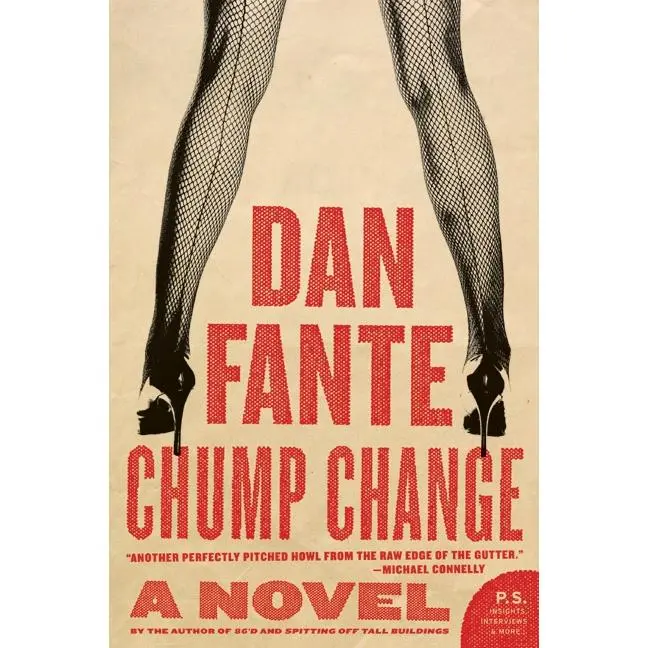 Chump Change: A Novel by Dan Fante [Paperback Book]