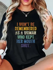 100% Cotton I Won't Be Remembered As A Woman Who Kept Her Mouth Shut T-Shirt