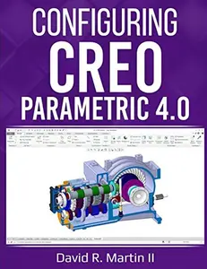 USED-Configuring Creo Parametric 4.0: A Guide for Administrators, Managers, and Power Users (Creo Power Users) by David Randolph Martin II (Paperback)
