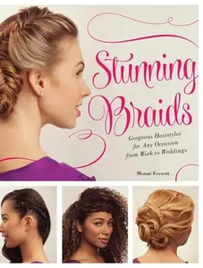 USED-Stunning Braids: Step-by-Step Guide to Gorgeous Statement Hairstyles by Everett, Monae (Paperback)