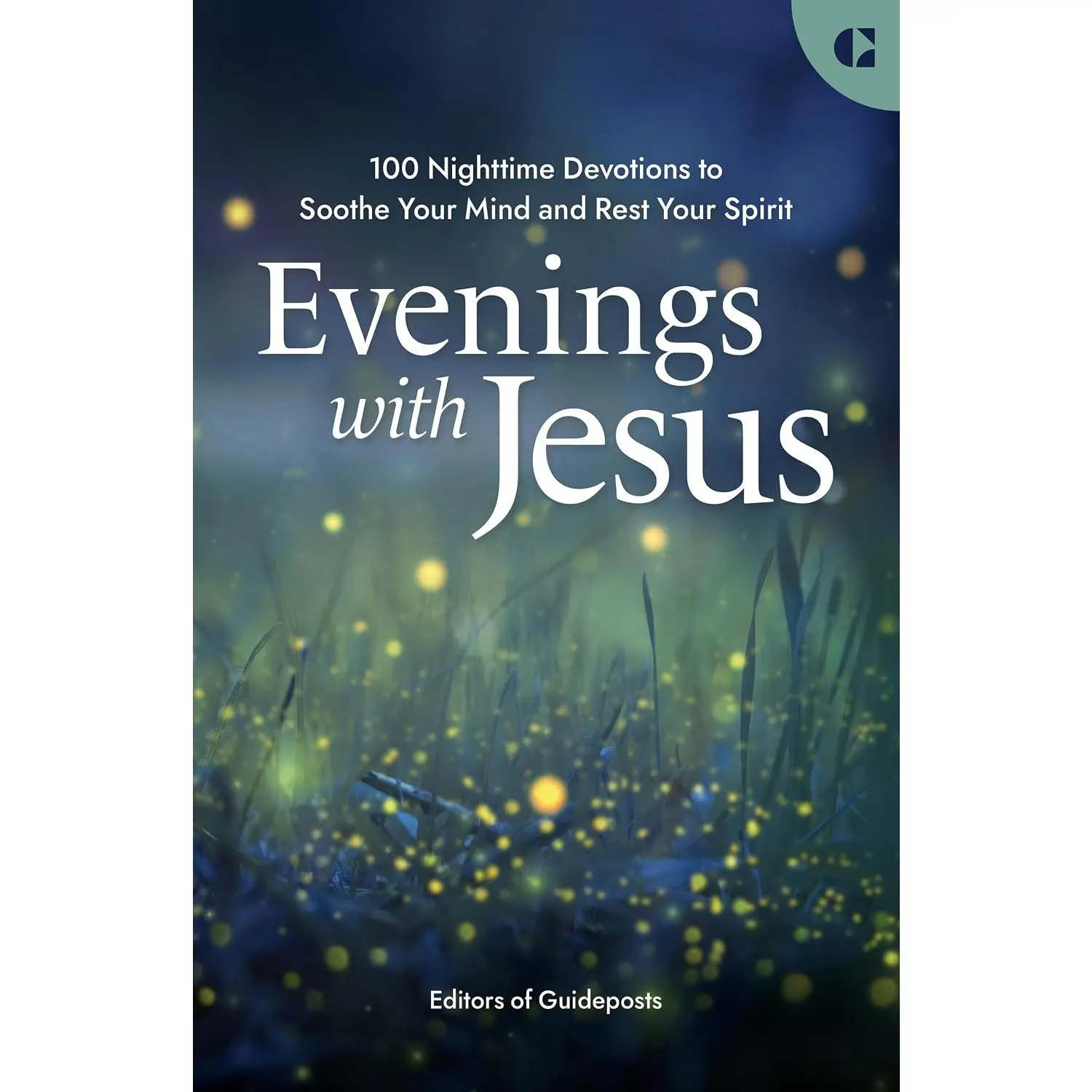 Evenings with Jesus: A Prayer Book of 100 Devotions for a Restful Night's Sleep in God's Grace