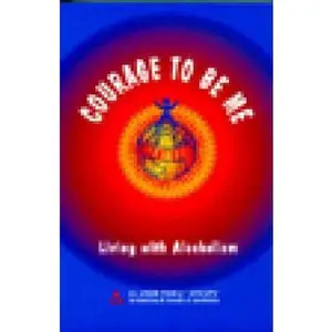 USED-Courage to Be Me: Living With Alcoholism by Al-Anon Family Group Headquarters (Paperback)
