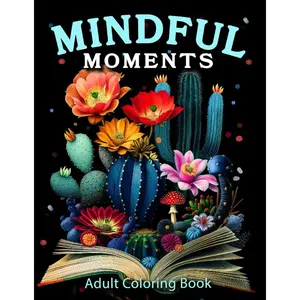 Mindful Moments Adult Coloring Book: Mindfulness Coloring Book for Adults with Flowers, Mushroom, Garden, Landscape and More to Relief Anxiety and Depression Paperback – March 3, 2024