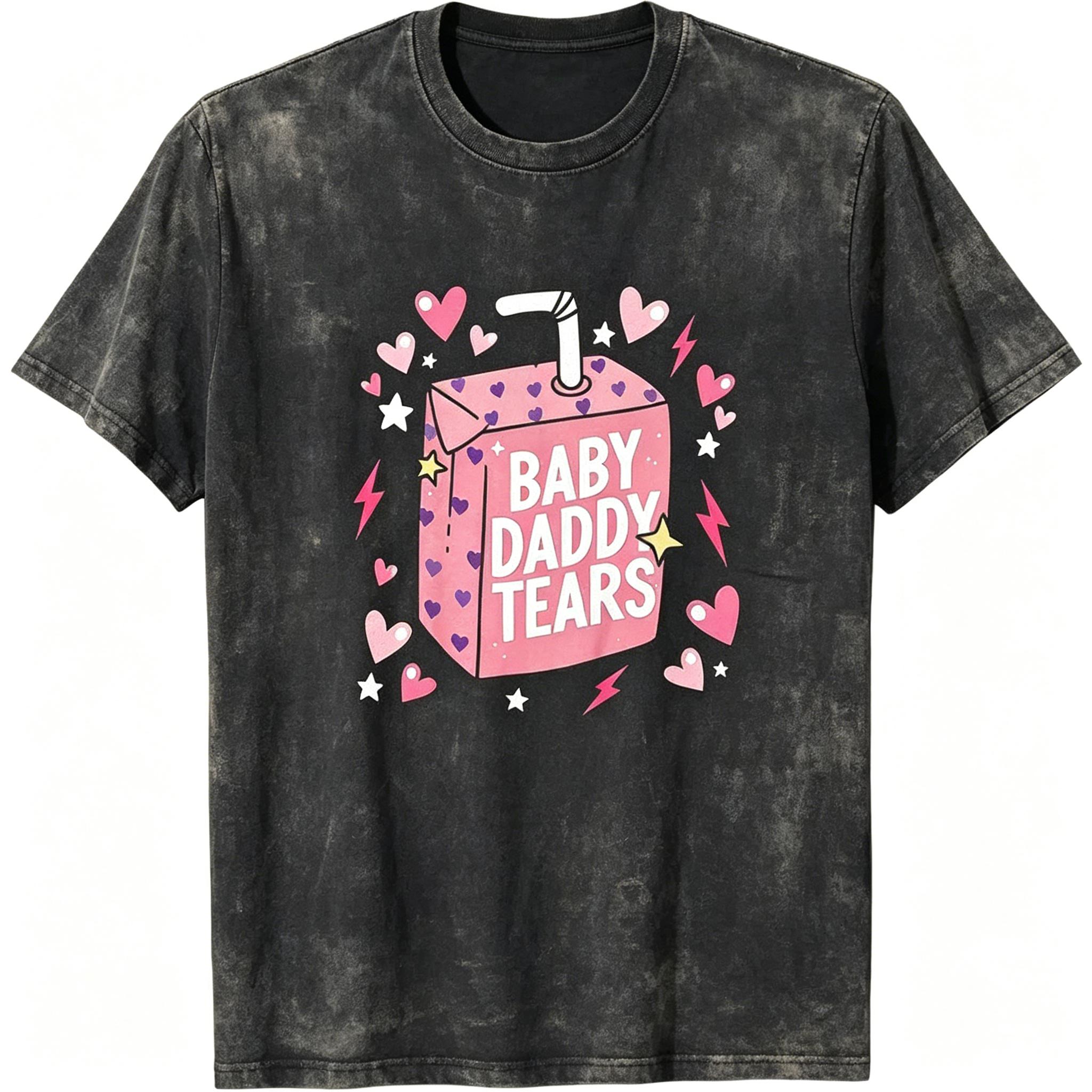 Baby Daddy Tears Love Heart Dad Is My Valentine T-Shirt funny graphic tee men’s trendy t-shirts deals humorous 90s streetwear covenant penny tees meme boyfriend good graphic sluggy Tropical Casual