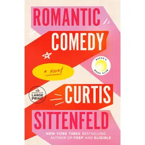 USED-Romantic Comedy (Reese's Book Club) by Sittenfeld, Curtis (Paperback)