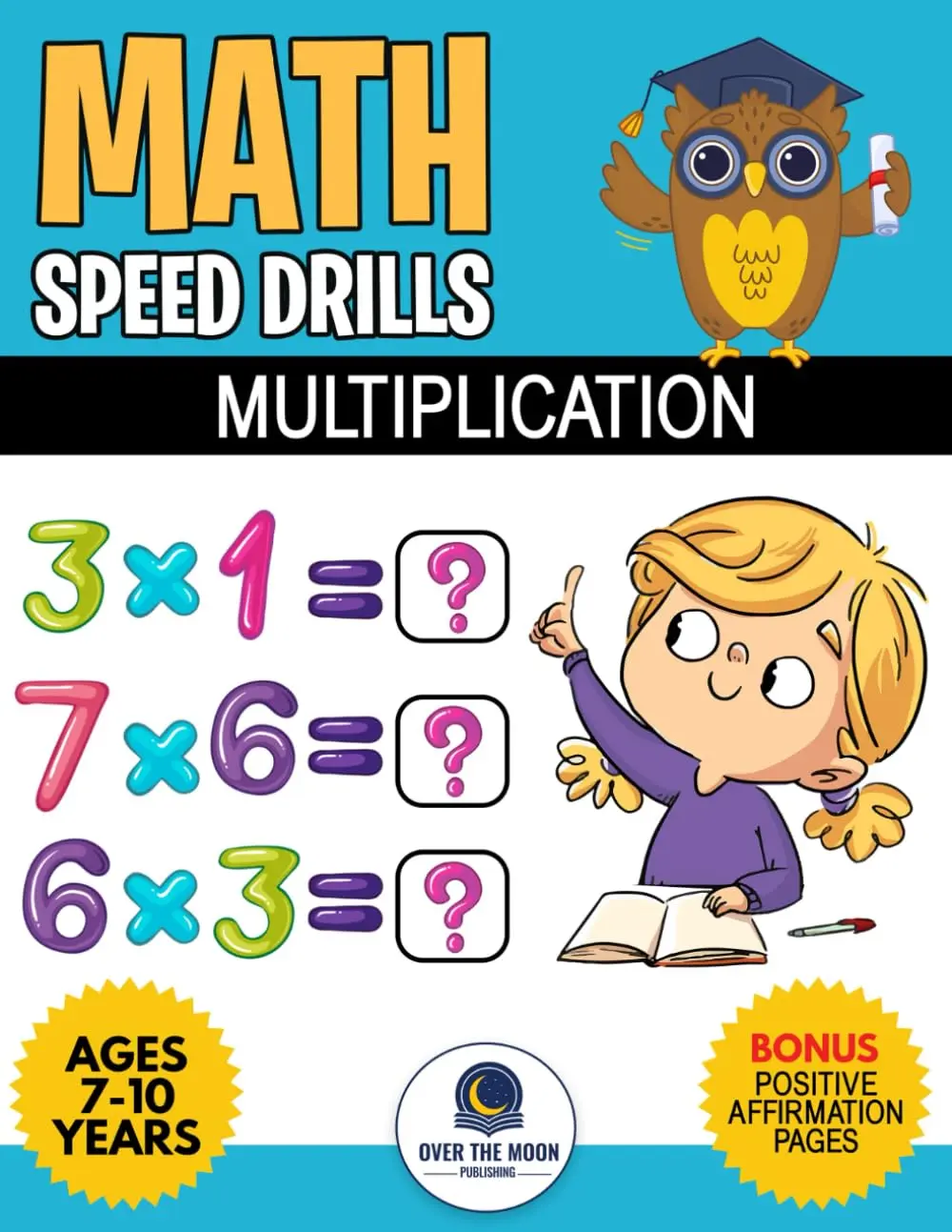 Multiplication Math Speed Drills: 100 Days of Timed Tests Multiplication Workbook for Kids with Bonus Positive Affirmation pages, Perfect