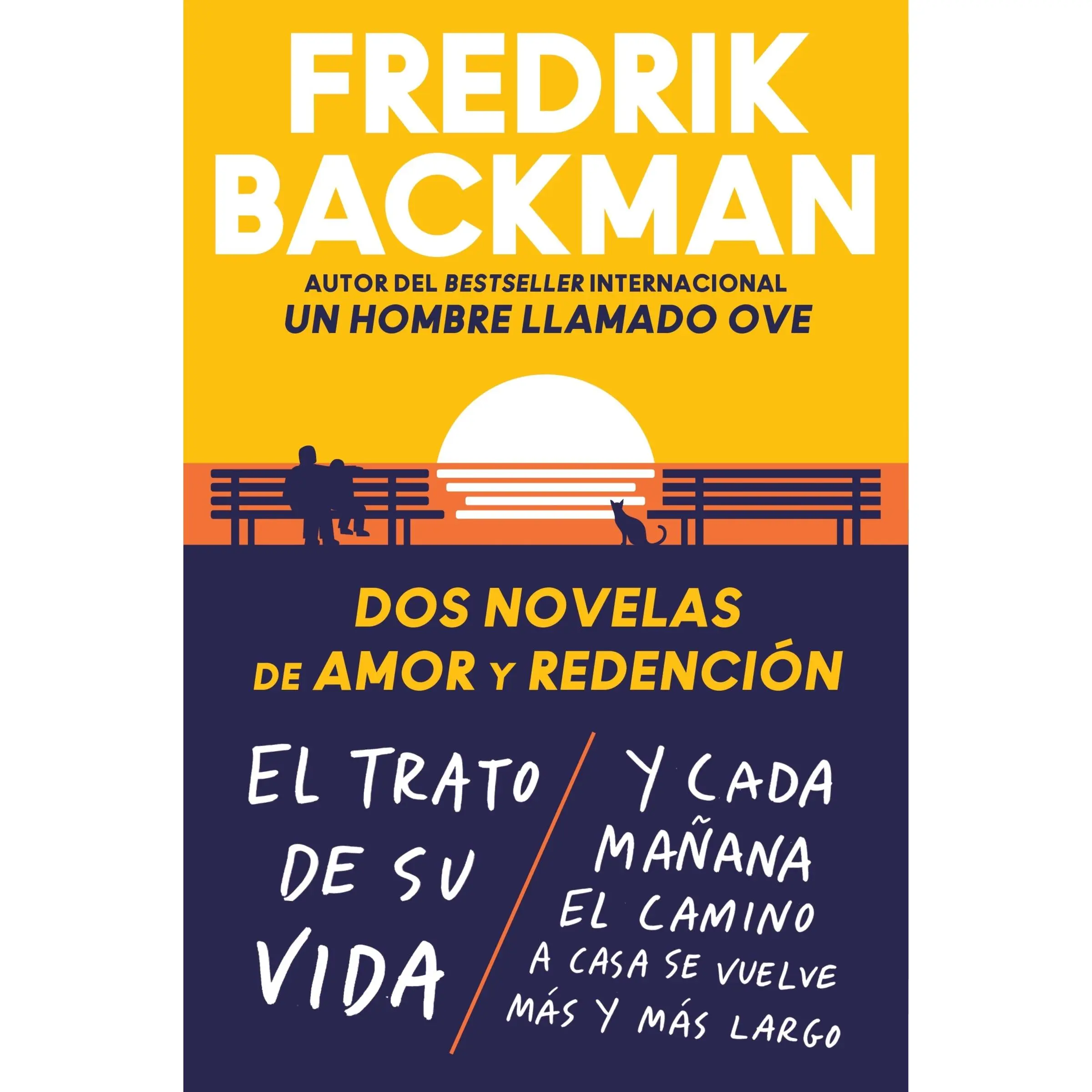 Two Novels of Love and Redemption \ Dos novelas de amor y redención (Spanish ed): El trato de su vida. Y cada mañana el camino a casa se vuelve más y más largo by Fredrik Backman||Oscar Andres Unzueta Ledesma [Paperback Book]