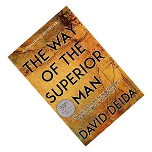 The Way of the Superior Man: A Spiritual Guide to Mastering the Challenges of Women, Work, and Sexual Desire (20th Anniversary Edition)