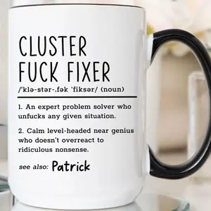 Personalized Coworker Mug, Cluster F*ck Mug, Coworker Gift, Cluster F*ck Fixer Mug