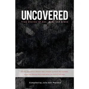 USED-Uncovered, True Stories of Sex, God, and Grace by Julia Ann Pearson (Paperback)