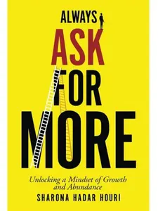 Always Ask For More: Unlocking a Mindset of Growth and Abundance Paperback – December 19, 2023 courage disliked