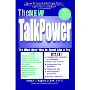 USED-The New Talk Power: The Mind-Body Way to Speak Like a Pro (Capital Ideas for Business & Personal Development) by Natalie H. Rogers M.S.W.  C.S.W. (Hardcover)
