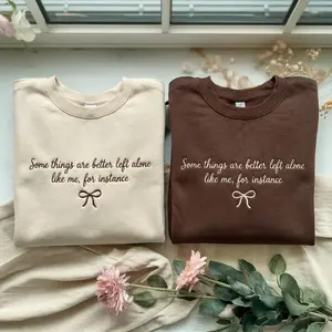 Embroidered Some Things Are Better Left Alone Sweatshirt, Like Me For Instance Sweatshirt, Funny Anti Social Quote Tee, Coquette Pink Ribbon Tee
