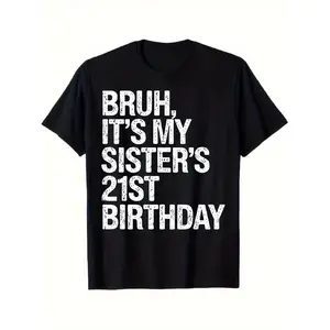 Bruh Its My Sisters 21st Birthday Graphic Tee Black Short Sleeve Casual T Shirt for Party Celebrations Shirt for Women? Vintage, Fashion Trend Apparel, 180gsm Gym Tee, Breathable & Stylish for All Seasons, Smooth Texture, Soft Stretch Fabric? Lig